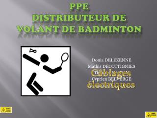 PPE Distributeur de volant de badminton