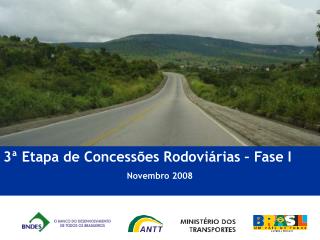 3ª Etapa de Concessões Rodoviárias – Fase I Novembro 2008