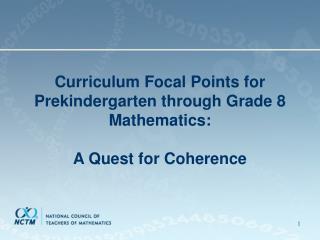 Curriculum Focal Points for Prekindergarten through Grade 8 Mathematics: A Quest for Coherence