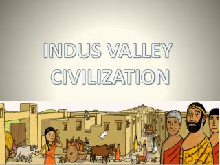 INDUS VALLEY CIVILIZATION