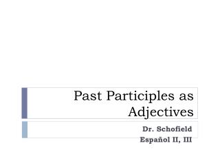 Past Participles as Adjectives