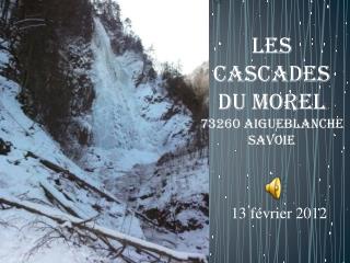 Les cascades du Morel 73260 Aigueblanche Savoie