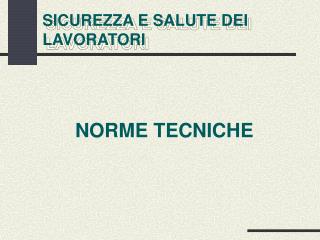 SICUREZZA E SALUTE DEI LAVORATORI