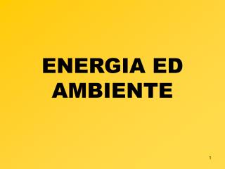 ENERGIA ED AMBIENTE