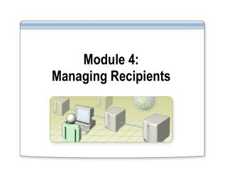 Module 4: Managing Recipients