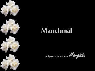 Manchmal