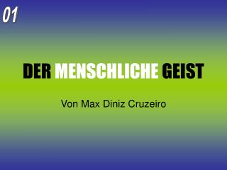 DER MENSCHLICHE GEIST