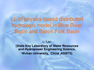 LL-III physics-based distributed hydrologic model in Blue River Basin and Baron Fork Basin