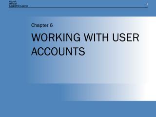 WORKING WITH USER ACCOUNTS