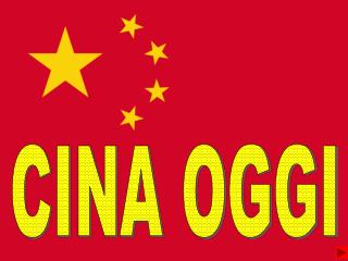 CINA OGGI