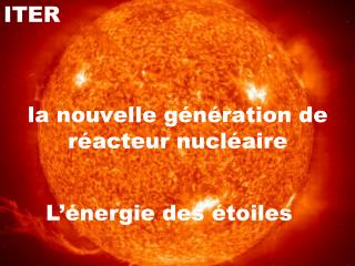 la nouvelle génération de réacteur nucléaire