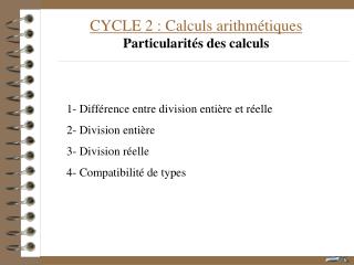 CYCLE 2 : Calculs arithmétiques Particularités des calculs