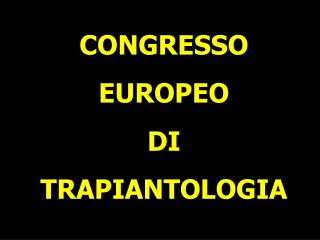 CONGRESSO EUROPEO DI TRAPIANTOLOGIA