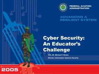 Cyber Security: An Educator’s Challenge