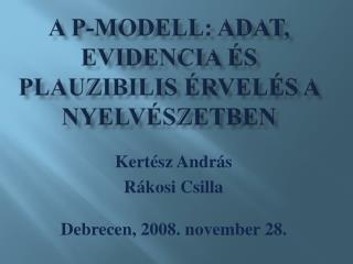 A p-modell: Adat , evidencia és plauzibilis érvelés a nyelvészetben