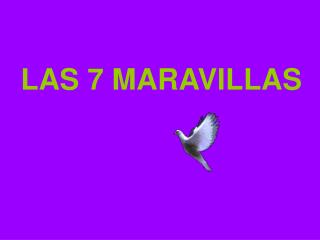LAS 7 MARAVILLAS