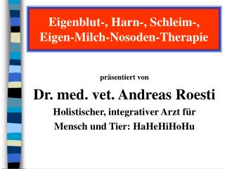 Eigenblut-, Harn-, Schleim-, Eigen-Milch-Nosoden-Therapie