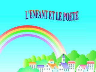 L'ENFANT ET LE POETE