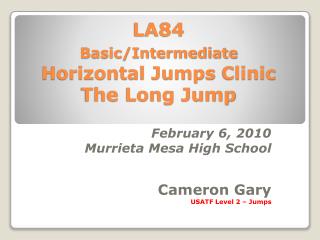 LA84 Basic/Intermediate Horizontal Jumps Clinic The Long Jump