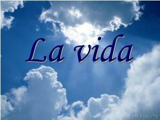 La vida