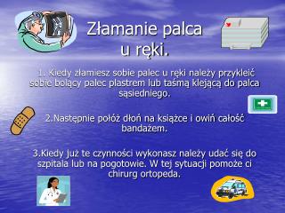 Złamanie palca u ręki.