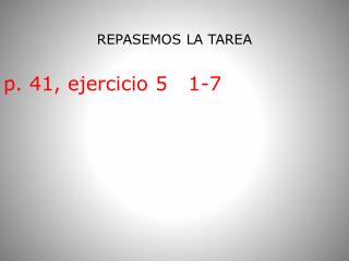 REPASEMOS LA TAREA