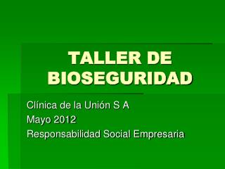 TALLER DE BIOSEGURIDAD