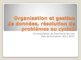 Organisation et gestion de données, résolution de problèmes au cycle3