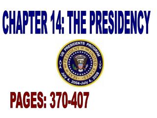 CHAPTER 14: THE PRESIDENCY