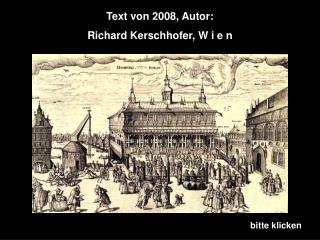 Text von 2008, Autor: Richard Kerschhofer, W i e n