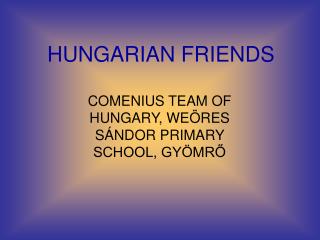 HUNGARIAN FRIENDS