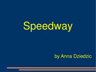 Speedway by Anna Dziedzic