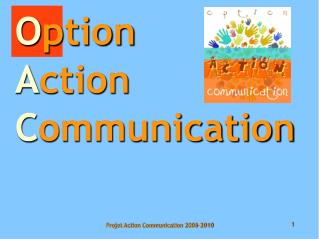 O ption A ction C ommunication