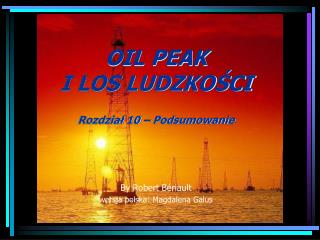 OIL PEAK I LOS LUDZKOŚCI Rozdział 10 – Podsumowanie By Robert Bériault