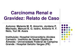 Carcinoma Renal e Gravidez: Relato de Caso