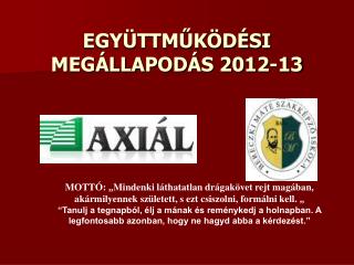 EGYÜTTMŰKÖDÉSI MEGÁLLAPODÁS 2012-13