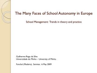 The Many Faces of School Autonomy in Europe School Management: Trends in theory and practice