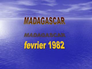 MADAGASCAR fevrier 1982