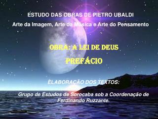 ESTUDO DAS OBRAS DE PIETRO UBALDI Arte da Imagem, Arte da Música e Arte do Pensamento