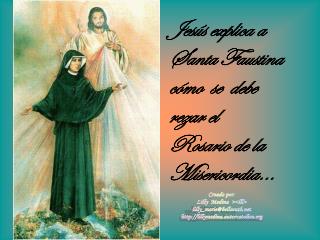 Jesús explica a Santa Faustina cómo se debe rezar el Rosario de la Misericordia…