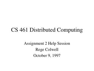 CS 461 Distributed Computing