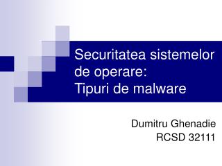 Securitatea sistemelor de operare: Tipuri de malware