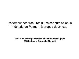 Traitement des fractures du calcanéum selon la méthode de Palmer : à propos de 24 cas