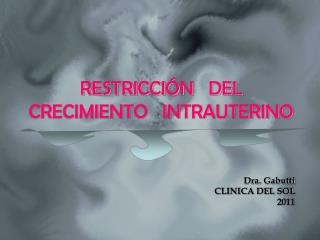 RESTRICCIÓN DEL CRECIMIENTO INTRAUTERINO