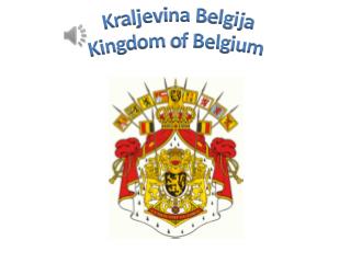 Kraljevina Belgija Kingdom of Belgium