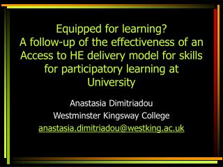 Anastasia Dimitriadou Westminster Kingsway College anastasia.dimitriadou@westking.ac.uk