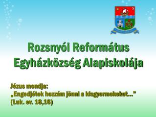 Rozsnyói Református Egyházközség Alapiskolája