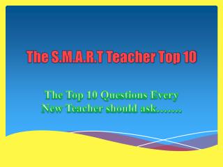 The S.M.A.R.T Teacher Top 10