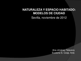 NATURALEZA Y ESPACIO HABITADO: MODELOS DE CIUDAD Sevilla, noviembre de 2012