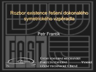 Rozbor existence řešení dokonalého symetrického vzpěradla
